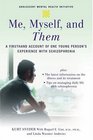 Me Myself and Them A Firsthand Account of One Young Person's Experience with Schizophrenia