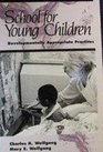 School for Young Children Developmentally Appropriate Practices