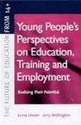 Young People's Perspectives on Education Training and Employment Realizing Their Potential