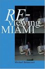 ReViewing Miami A Collection of Essays Criticism  Art Reviews