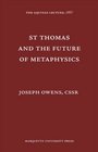 Saint Thomas and the Future of Metaphysics