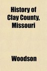 History of Clay County Missouri