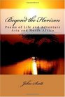 Beyond the Horizon Poems of Life and Adventure from Asia and North Africa