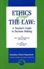 Ethics  the Law A Teacher's Guide to Decision Making