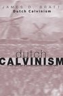 Dutch Calvinism in Modern America A History of a Conservative Subculture