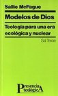 Modelos De Dios Teologia Para Una Era Ecologica Y Nuclear