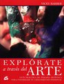 Explorate a Traves Del Arte/ Explore Yourself Through Art Guia Practica De Terapia Artistica Para Favorecer Tu Crecimiento Personal / Creative Projects   Promote
