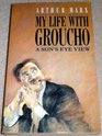 MY LIFE WITH GROUCHO A SON'S EYE VIEW