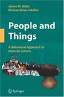 People and Things A Behavioral Approach to Material Culture