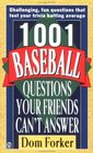 1001 Baseball Questions Your Friends Can't Answer
