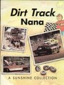 Dirt Track Nana