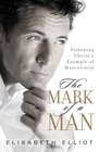 The Mark of a Man Following Christ's Example of Masculinity