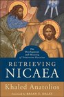 Retrieving Nicaea The Development and Meaning of Trinitarian Doctrine