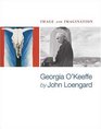 Image and Imagination: Georgia O'keeffe by John Loengard
