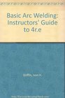 Basic Arc Welding/Instructors Guide