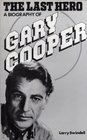 The Last Hero Biography of Gary Cooper