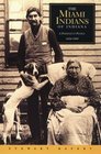 The Miami Indians of Indiana A Persistent People 16541994