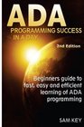 ADA Programming Success In A Day Beginner's guide to fast easy and efficient learning of ADA programming