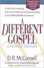 A Different Gospel Biblical and Historical Insights into the Word of Faith Movement