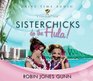 Sisterchicks Do the Hula! (Sisterchicks, Bk 2) (Audio CD) (Unabridged)