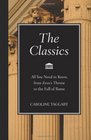 The Classics All You Need to Know from Zeus's Throne to the Fall of Rome