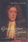 George Lockhart of Carnwath 16891727 A Study in Jacobitism