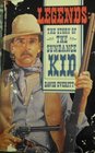 Legends The Story of the Sundance Kid