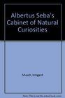 Albertus Seba Cabinet of Natural Curiosities International Edition