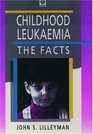 Childhood Leukemia The Facts