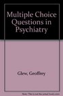 Multiple Choice Questions in Psychiatry