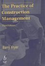 The Practice of Construction Management