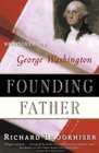 Founding Father: Rediscovering George Washington