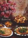 First Impressions 175 Memorable Appetizers and First Courses