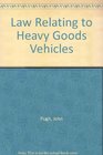 The law relating to goods vehicles