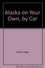 Alaska on Your Own by Car