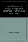 User's Manual for Linear Integer and Quadratic Programming With Lindo