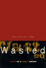 Wasted: Tales of a Genx Drunk