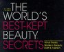 The World's Best-Kept Beauty Secrets: What Really Works in Beauty, Diet & Fashion