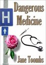 Dangerous Medicine