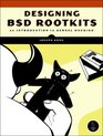 Designing BSD Rootkits An Introduction to Kernel Hacking