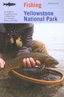 Fishing Yellowstone National Park 3rd An Angler's Complete Guide to More than 100 Streams Rivers and Lakes
