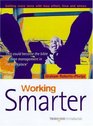 Working Smarter Getting More Done with Less Effort Time and Stress