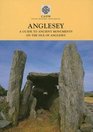 Anglesey A Guide to the Ancient Monuments on the Isle of Anglesey