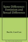 Same Difference Feminism  Sexual Difference