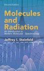 Molecules and Radiation  An Introduction to Modern Molecular Spectroscopy Second Edition