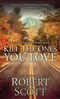 Kill the Ones You Love