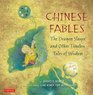 Chinese Fables The Dragon Slayer and Other Timeless Tales of Wisdom