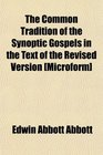 The Common Tradition of the Synoptic Gospels in the Text of the Revised Version