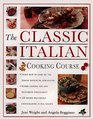 The Classic Italian Cooking Course Learn How to Cook All the Italian Favorites