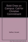 Bold Ones on Campus Call for Christian Commitment